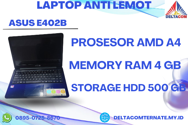 ASUS E402B , TYPE BARU BODY SLIM, PROSESOR AMD A4 RAM 4 GB STORAGE HDD 500 GB DISPLAY 14 INCH MULUS, WARNAH HITAM, LECET SDIKIT,